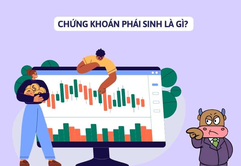 Chứng khoán phái sinh là gì?