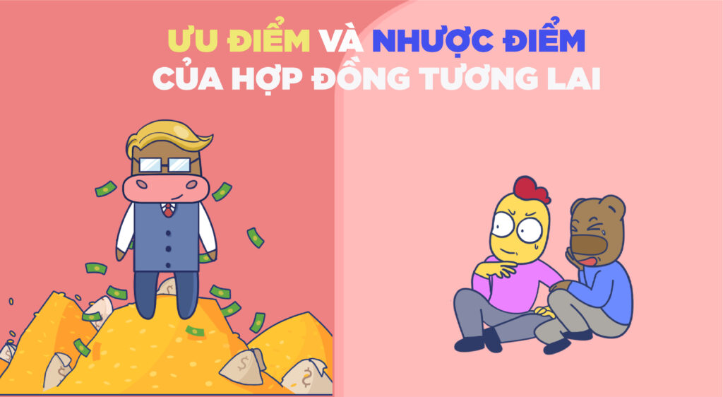Ưu và Nhược Điểm của Hợp Đồng Tương Lai